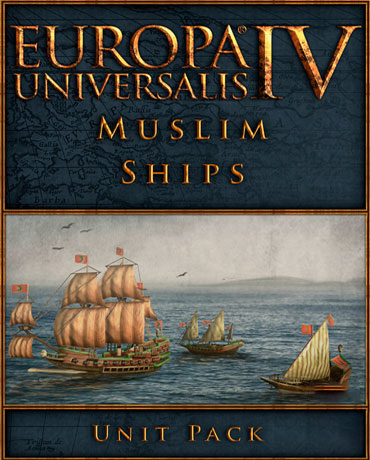 Купить Europa Universalis IV: Muslim Ships – Unit Pack лицензионный ключ Steam дешево для PC и Mac